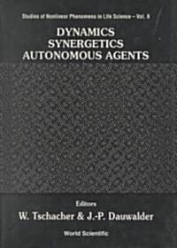 Dynamics, Synergetics, Autonomous Agents: Nonlinear Systems Approaches to Cognitive Psychology and Cognitive Science (Hardcover)