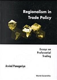 Regionalism in Trade Policy: Essays on Preferential Trading (Hardcover)