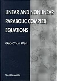 Linear and Nonlinear Parabolic Complex Equations (Hardcover)