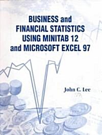 Business and Financial Statistics Using Minitab 12 and Microsoft Excel 97 (Paperback)