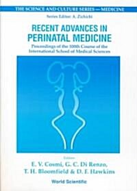 Recent Advances in Perinatal Medicine - Proceedings of the 100th Course of the International School of Medical Sciences (Hardcover)
