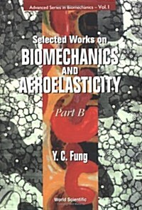 Selected Works on Biomechanics and Aeroelasticity (Hardcover)