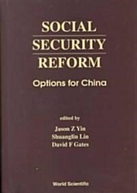 Social Security Reform: Options for China (Hardcover)