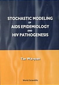 Stochastic Modelling of AIDS Epidemiology and HIV Pathogenesis (Hardcover)