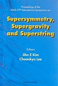 [중고] Supersymmetry, Supergravity and Superstring - Proceedings of the Kias-Ctp International Symposium (Hardcover)