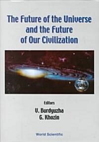 The Future of the Universe and the Future of Our Civilization (Hardcover)