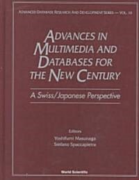Advances in Multimedia & Databases for the New Century - A Swiss/Japanese Perspective (Hardcover)