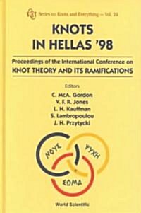 Knots in Hellas 98 - Proceedings of the International Conference on Knot Theory and Its Ramifications (Hardcover)
