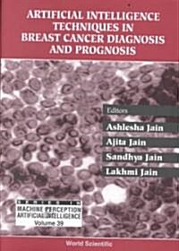 Artificial Intelligence Techniques in Breast Cancer Diagnosis and Prognosis (Hardcover)