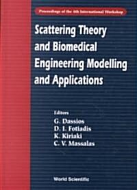 Scattering Theory and Biomedical Engineering Modelling and Applications - Proceedings of the 4th International Workshop (Hardcover)