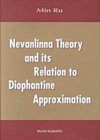 Nevanlinna Theory and Its Relation to Diophantine Approximation (Hardcover)