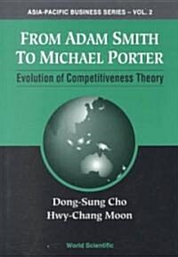 From Adam Smith to Michael Porter: Evolution of Competitiveness Theory (Hardcover)