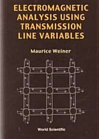 Electromagnetic Analysis Using Transmission Line Variables (Hardcover)