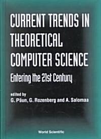 Current Trends in Theoretical Computer Science - Entering the 21st Century (Hardcover)