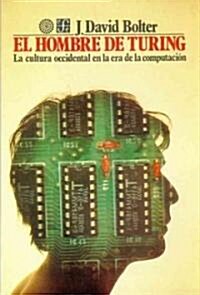 El Hombre de Turing: La Cultura Occidental en la Era de la Computacion (Paperback)