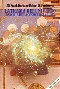 La Trama del Universo: Historia de la Cosmologia Fisica (Paperback)