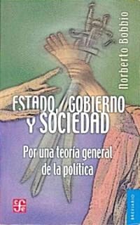 Estado, Gobierno y Sociedad: Por una Teoria General de la Politica (Paperback)