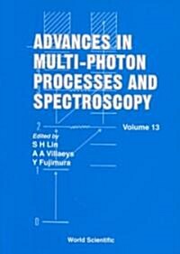 Advances in Multi-Photon Processes and Spectroscopy, Volume 13 (Hardcover)