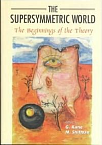The Supersymmetric World - The Beginning of the Theory (Hardcover)