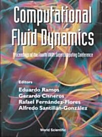 Computational Fluid Dynamics - Proceedings of the Fourth Unam Supercomputing Conference (Hardcover)