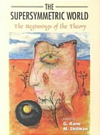 The Supersymmetric World - The Beginning of the Theory (Paperback)