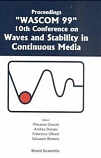 Waves and Stability in Continuous Media - Proceedings of the 10th Conference on Wascom 99 (Hardcover)