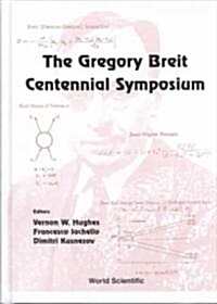 The Gregory Breit Centennial Symposium (Hardcover)