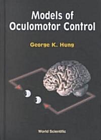 Models of Oculomotor Control (Hardcover)