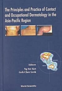 The Principles and Practice of Contact and Occupational Dermatology in the Asia-Pacific Region (Hardcover)