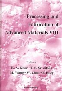 Processing and Fabrication of Advanced Materials VIII (Hardcover)