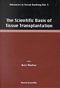 The Scientific Basis of Tissue Transplantation (Hardcover)