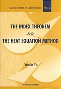 The Index Theorem and the Heat Equation Method (Hardcover)