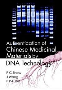 Authentication of Chinese Medicinal Materials by DNA Technology (Hardcover)