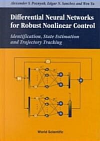 Differential Neural Networks for Robust Nonlinear Control: Identification, State Estimation and Trajectory Tracking (Hardcover)