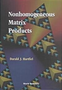 Nonhomogeneous Matrix Products (Hardcover)