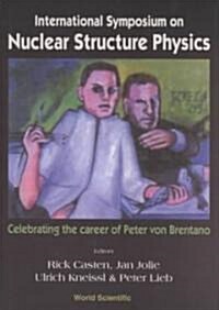 Nuclear Structure Physics: Celebrating the Career of Peter Von Brentano, Intl Symp (Hardcover)