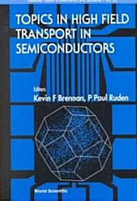 Topics in High Field Transport in Semiconductors (Hardcover)