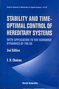 Stability and Time-Optimal Control of Hereditary Systems: With Application to the Economic Dynamics of the Us (2nd Edition) (Hardcover, 2)