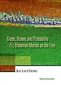 Green, Brown, and Probability and Brownian Motion on the Line (Hardcover)