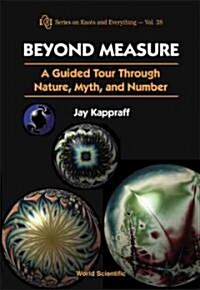 Beyond Measure: A Guided Tour Through Nature, Myth and Number (Hardcover)