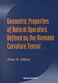 Geometric Properties of Natural Operators Defined by the Riemann Curvature Tensor (Hardcover)