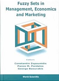 Fuzzy Sets in Management, Economics and Marketing (Hardcover)