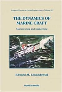 Dynamics of Marine Craft, The: Maneuvering and Seakeeping (Hardcover)