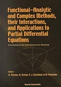 Functional-Analytic and Complex Methods, Their Interactions, and Applications to Partial Differential Equations - Proceedings of the International Gra (Hardcover)