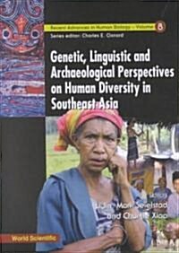 Genetic, Linguistic and Archaeological Perspectives on Human Diversity in Southeast Asia: Genetic, Linguistic and Archaeological Perspectives on Human (Hardcover)
