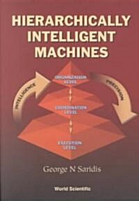 Hierarchically Intelligent Machines (Hardcover)