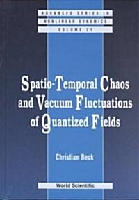 Spatio-Temporal Chaos & Vacuum Fluctuations of Quantized Fields (Hardcover)