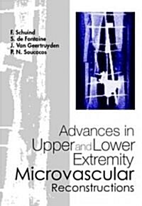 Advances in Upper and Lower Extremity Microvascular Reconstructions (Hardcover)