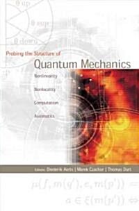 Probing the Structure of Quantum Mechanics (Hardcover, UK)