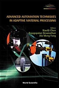 Advanced Automation Techniques in Adaptive Material Processing (Hardcover)